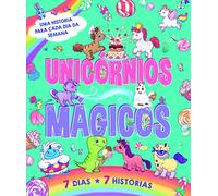 7 Dias, 7 Histórias: Unicórnios Mágicos