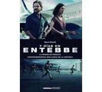 7 días en Entebbe: La misión de rescate contraterrorista más audaz de la historia