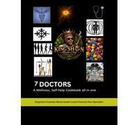 7 Doctors: A Wellness, Self-help Cookbook all in one.