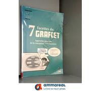 7 Facettes Du Grafcet : Approches Pratiques De La Conception A L'exploitation