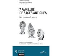 7 familles de sages antiques Hugues Lethierry (Direction), Suzanne Husson (Préface), Brigitte Masson (Illustration), Eléonore Clovis (Illustration)