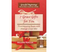 7 Grace Gifts for You: Unwrapping them will change your life!