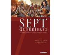7 Guerrières - Michaël Le Galli - Delcourt - cartonné - Bande dessinée