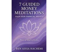 7_Guided_Money_Meditations: Calm Your Financial Anxiety