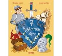 7 histoires de chevaliers Véronique Cauchy (Auteur), Hannah McCaffery (Illustration)