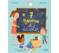 7 histoires d'école - Mathilde Ray - Fleurus - cartonné - Contes et légendes jeunesse