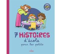 7 histoires d'école pour les petits Juliette Chaux-Mazé (Auteur), Anne-Sophie Du Bouetiez (Auteur), Céline Person (Auteur), Agnès Cathala (Auteur), Ginou Jussel (Auteur), Paco Sordo (Illustration), Ch