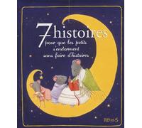 7 histoires pour que les petits s'endorment sans faire d'histoires