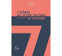 7 icônes de la pop culture pour comprendre le sexisme