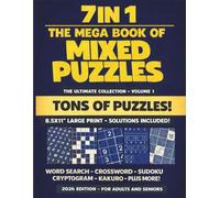 7 in 1 The Mega Book of Mixed Puzzles: Tons of Puzzles! Large Print Brain Games for Adults and Seniors. Word Search, Crossword, Sudoku, Kakuro, Cryptograms & More. Solutions Included (Volume 1)