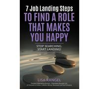 7 Job Landing Steps To Find A Role That Makes You Happy
