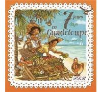 7 jours en Guadeloupe, 7 days in Guadeloupe Edition bilingue français-anglais - Rémy-Laurent Kraft - Plb Eds Fwi - cartonné - Méthode de langue