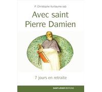 7 jours en retraite: Avec saint Pierre Damien