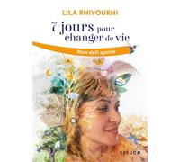 7 jours pour changer de vie - Mon défi spirite