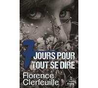 7 jours pour tout se dire - Florence Clerfeuille - FADM - ebook (ePub) - Livre