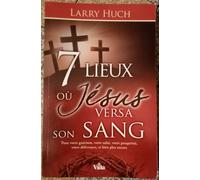 7 lieux ou Jésus versa son sang