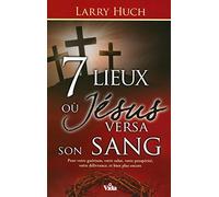 7 lieux ou Jésus versa son sang