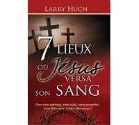 7 lieux ou Jésus versa son sang