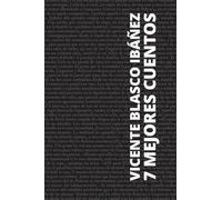 7 mejores cuentos - Vicente Blasco Ibáñez
