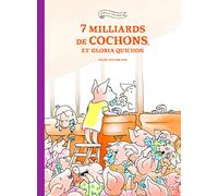 7 milliards de cochons, et Gloria Quichon