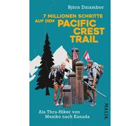 7 Millionen Schritte auf dem Pacific Crest Trail Als Thru-Hiker von Mexiko nach Kanada | Mit Tipps, Tricks und Info zu Finanzierung, Budgetierung, Ausrüstung und Versorgung sowie einem Glossar für Sla