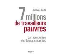 7 millions de travailleurs pauvres: La face cachée des temps modernes
