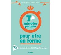 7 minutes par jour pour être en forme: 70 exercices de bien-être à la portée de tous