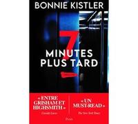 7 minutes plus tard Bonnie Kistler (Auteur), Maxime DesGranges (Traduction)