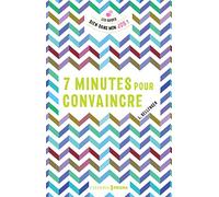 7 minutes pour convaincre