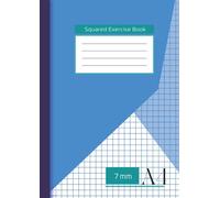 7 mm Square Exercise Book A4: Maths Exercise Book 7mm Squares A4, 7 mm (0.7 cm) Squared Paper Notebook for Maths and Sciense, Graph, Quilting- Blue Cover.