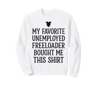 7 Mon père préféré sans Emploi Freeloader m'a acheté ce Sweatshirt