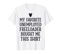 7 Mon père préféré sans Emploi Freeloader m'a acheté ce T-Shirt