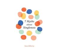 7 Myths About Singleness