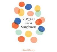 7 Myths About Singleness
