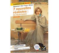 7 nouvelles réalistes : des vies de femmes (Maupassant, Zola, Tinayre, Mirbeau)