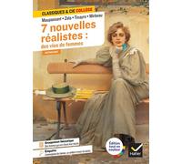 7 nouvelles réalistes : des vies de femmes (Maupassant, Zola, Tinayre, Mirbeau) Avec un groupement thématique « Des femmes qui ont choisi leur destin » - Guy De Maupassant - Hatier - broché - Scolaire