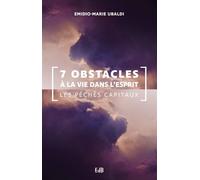 7 obstacles à la vie dans l’Esprit Les péchés capitaux - Emidio-Marie Ubaldi - Beatitudes Eds - broché - Essai