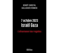 7 octobre 2023 Israël Gaza L'affrontement des tragédies - Benoît Christal - Rocher Eds Du - broché - Essai