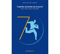 7 portes ouvertes ou à ouvrir : Pour mieux faire ensemble