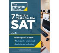 7 Practice Tests for the Sat, 2027: In-Book + Online Practice Tests for Your Top Score