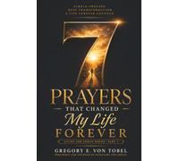 7 Prayers That Changed My Life Forever: Living for Christ Series- Part 1