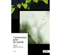 7 promesses pour un suicide - Aurore Balland-Pieuchot - Nombre 7 - broché - Document