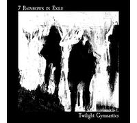 7 Rainbows In Exile - Twilight Gymnastics
