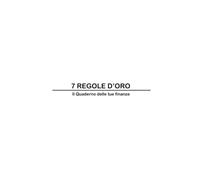 7 regole d'oro: quaderno sulla finanza personale