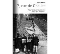 7, rue de Chelles - Pour ce que nous avons tous été enfants… Pour ce que nous avons tous été enfants... - Yves Ternon - Du Felin Eds - broché - Récit