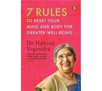 7 Rules to Reset Your Mind and Body for Greater WellBeing - Hansaji Yogendra - Penguin Random House India - Livre en Anglais - Paperback Hansaji YogendraHansaji Yogendra (Auteur)