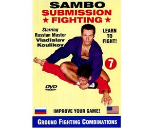 7. Sambo Submission Fighting Volume 7: Ground Fighting Submission Combinations