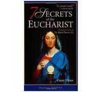 7 Secrets Of The Eucharist