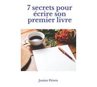 7 secrets pour écrire son premier livre