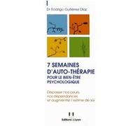 7 semaines d'auto-thérapie pour le bien-être psy chologique Rodrigo Gutierrez diaz (Auteur)